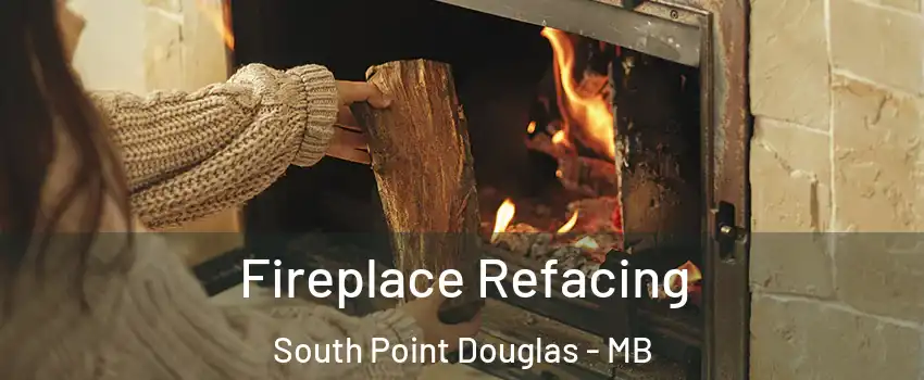  Fireplace Refacing South Point Douglas - MB