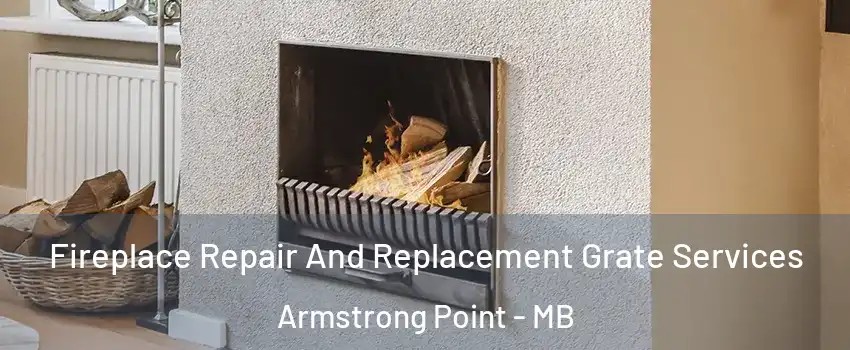  Fireplace Repair And Replacement Grate Services Armstrong Point - MB