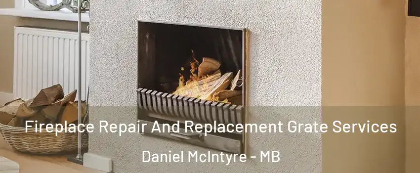  Fireplace Repair And Replacement Grate Services Daniel McIntyre - MB