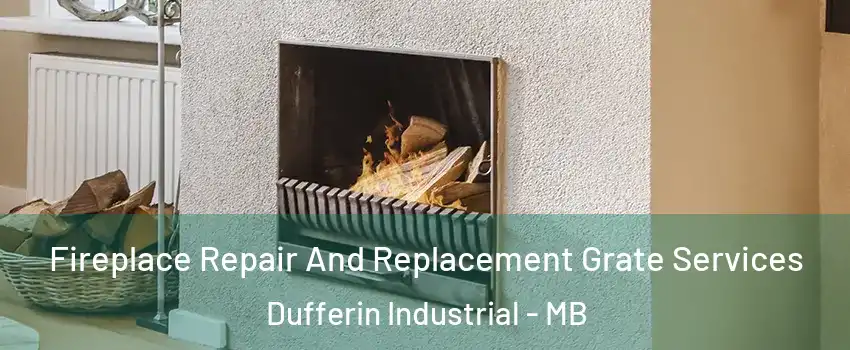  Fireplace Repair And Replacement Grate Services Dufferin Industrial - MB