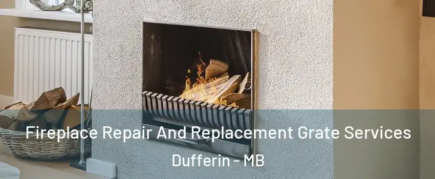 Fireplace Repair And Replacement Grate Services Dufferin - MB