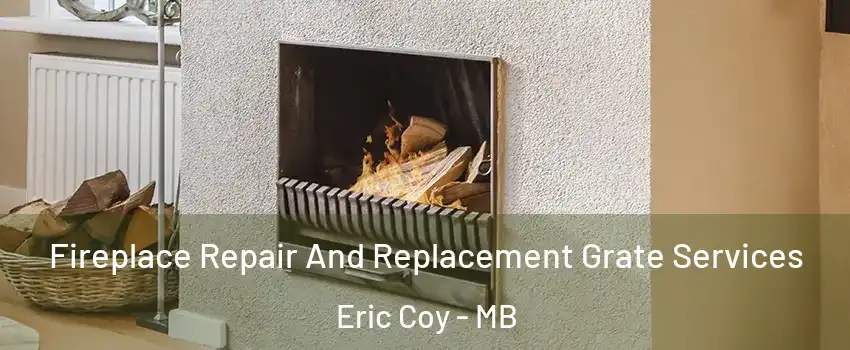  Fireplace Repair And Replacement Grate Services Eric Coy - MB