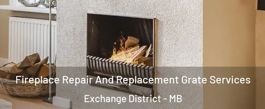  Fireplace Repair And Replacement Grate Services Exchange District - MB