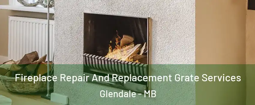  Fireplace Repair And Replacement Grate Services Glendale - MB