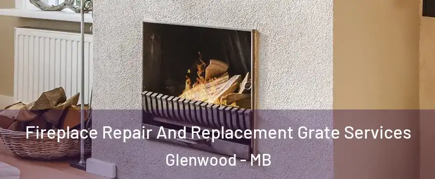  Fireplace Repair And Replacement Grate Services Glenwood - MB