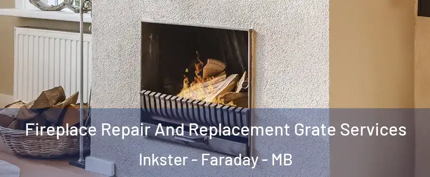  Fireplace Repair And Replacement Grate Services Inkster - Faraday - MB