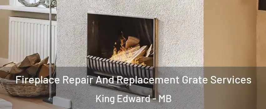  Fireplace Repair And Replacement Grate Services King Edward - MB