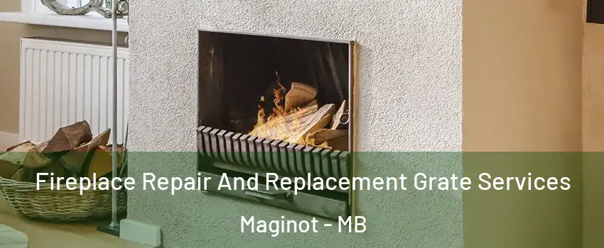  Fireplace Repair And Replacement Grate Services Maginot - MB