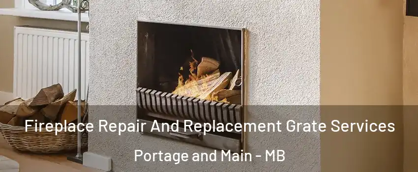  Fireplace Repair And Replacement Grate Services Portage and Main - MB