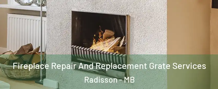  Fireplace Repair And Replacement Grate Services Radisson - MB