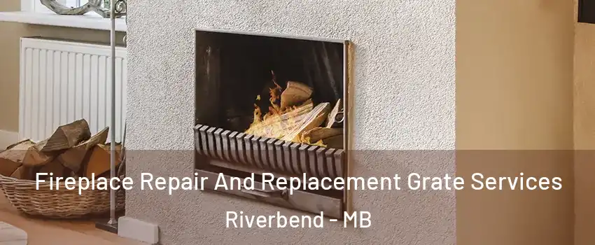  Fireplace Repair And Replacement Grate Services Riverbend - MB