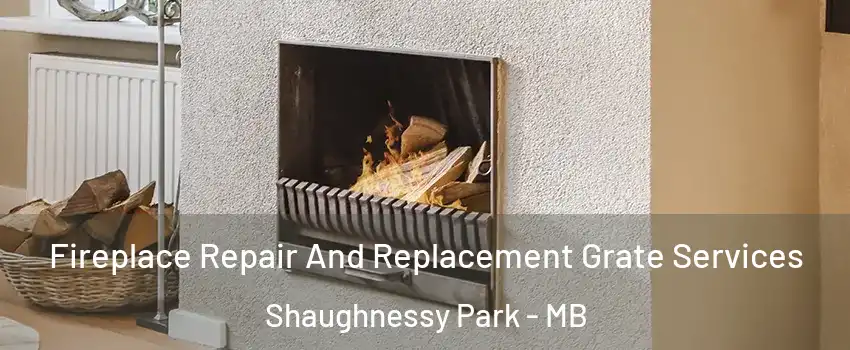 Fireplace Repair And Replacement Grate Services Shaughnessy Park - MB