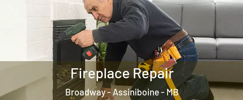  Fireplace Repair Broadway - Assiniboine - MB