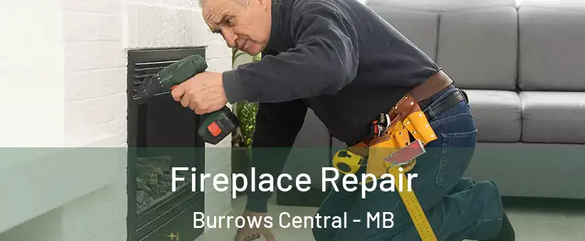  Fireplace Repair Burrows Central - MB