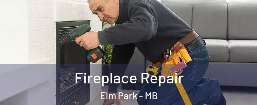  Fireplace Repair Elm Park - MB