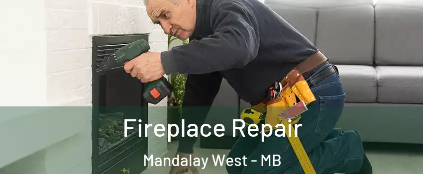  Fireplace Repair Mandalay West - MB