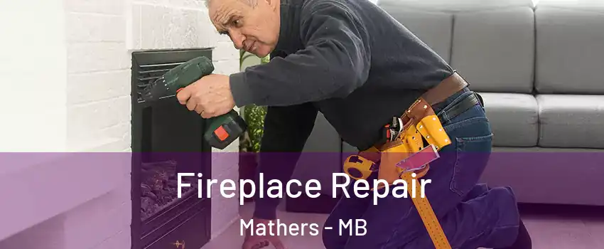  Fireplace Repair Mathers - MB