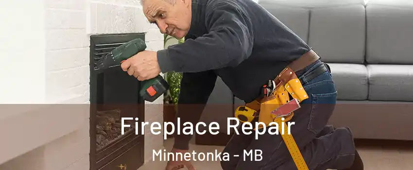  Fireplace Repair Minnetonka - MB