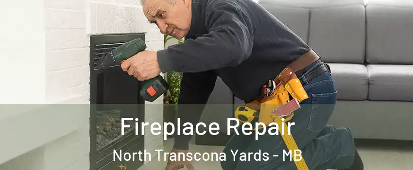  Fireplace Repair North Transcona Yards - MB