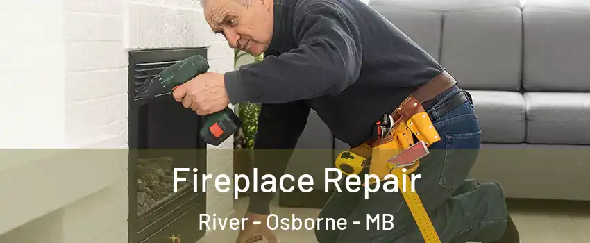  Fireplace Repair River - Osborne - MB