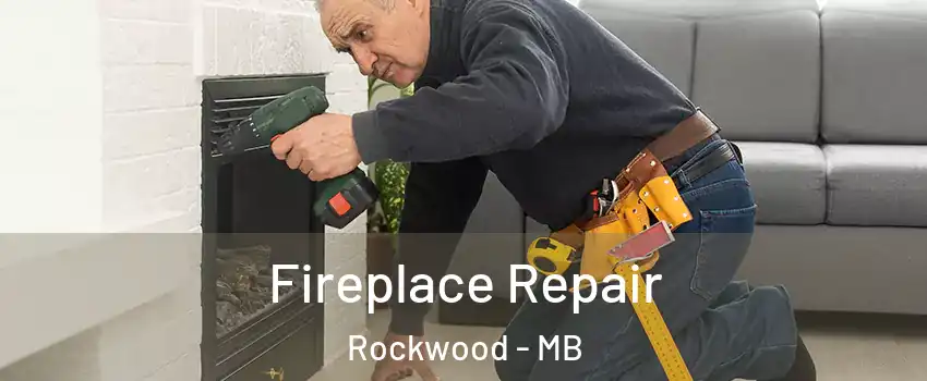  Fireplace Repair Rockwood - MB