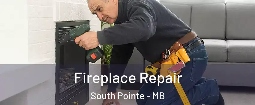  Fireplace Repair South Pointe - MB