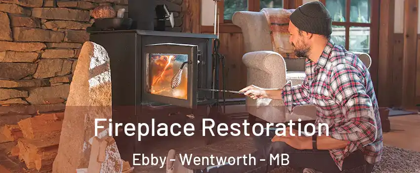  Fireplace Restoration Ebby - Wentworth - MB