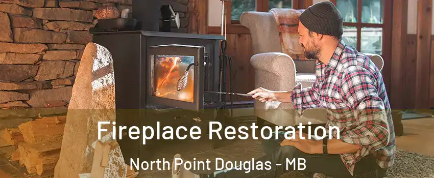  Fireplace Restoration North Point Douglas - MB