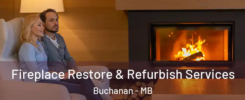  Fireplace Restore & Refurbish Services Buchanan - MB