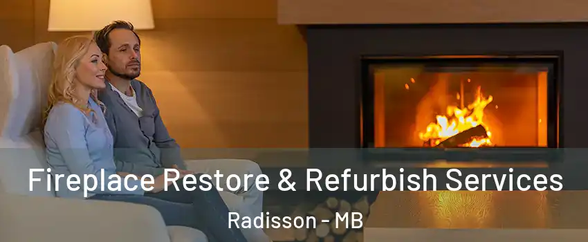  Fireplace Restore & Refurbish Services Radisson - MB