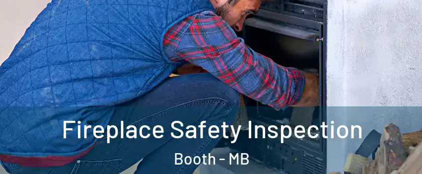  Fireplace Safety Inspection Booth - MB