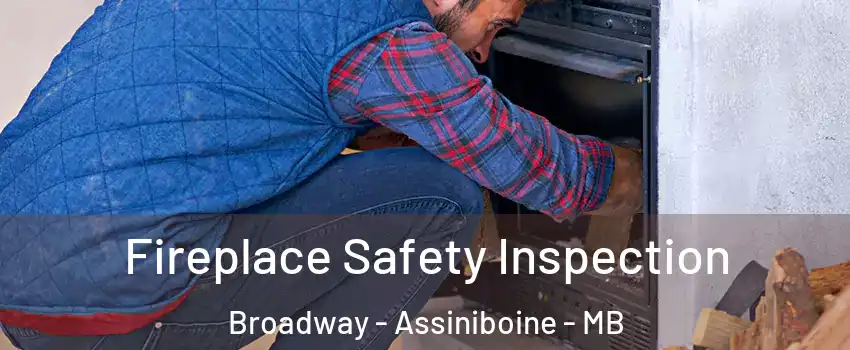  Fireplace Safety Inspection Broadway - Assiniboine - MB