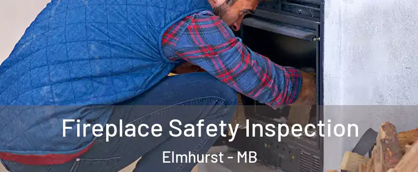  Fireplace Safety Inspection Elmhurst - MB