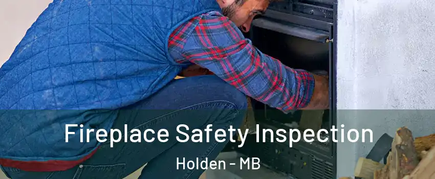  Fireplace Safety Inspection Holden - MB