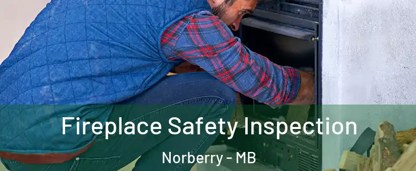  Fireplace Safety Inspection Norberry - MB