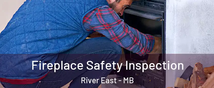  Fireplace Safety Inspection River East - MB