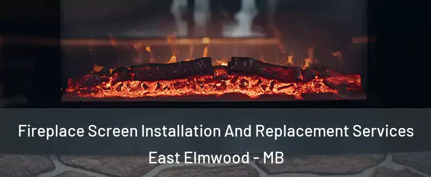  Fireplace Screen Installation And Replacement Services East Elmwood - MB