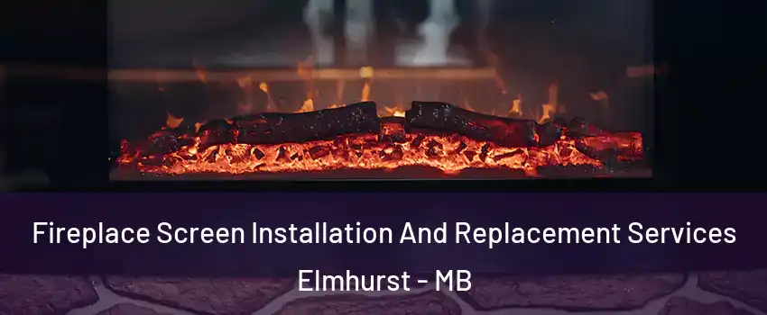 Fireplace Screen Installation And Replacement Services Elmhurst - MB