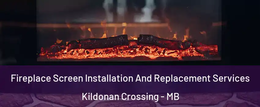  Fireplace Screen Installation And Replacement Services Kildonan Crossing - MB