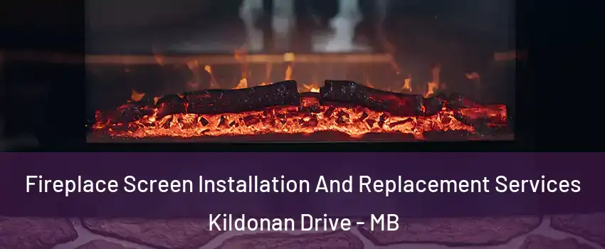 Fireplace Screen Installation And Replacement Services Kildonan Drive - MB