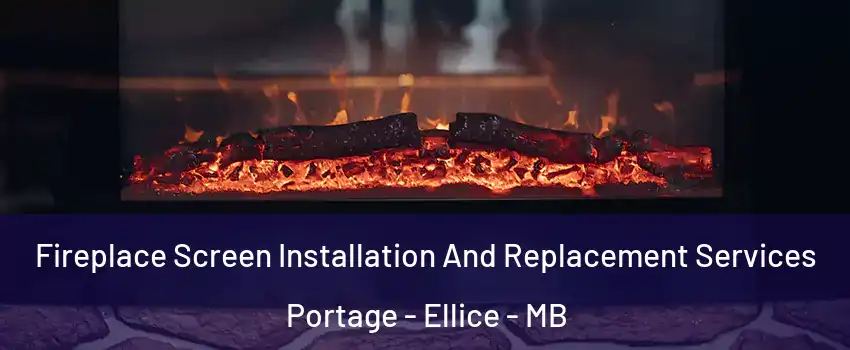 Fireplace Screen Installation And Replacement Services Portage - Ellice - MB