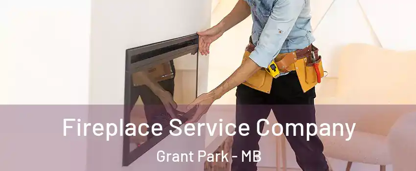 Fireplace Service Company Grant Park - MB