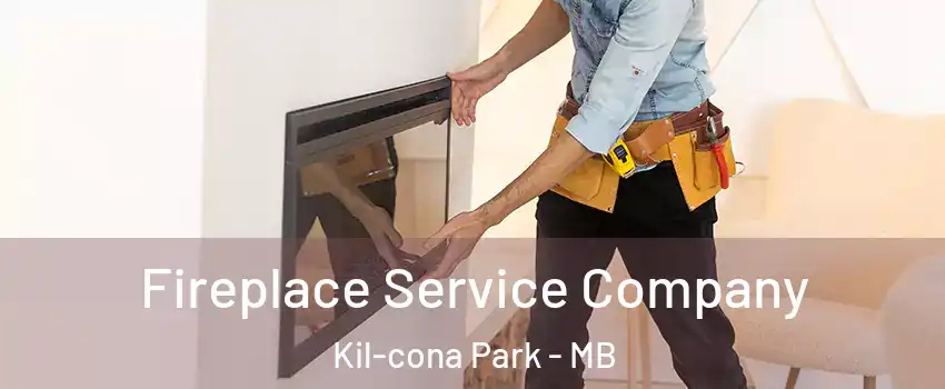 Fireplace Service Company Kil-cona Park - MB