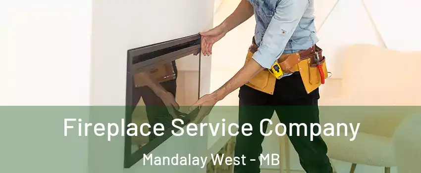 Fireplace Service Company Mandalay West - MB