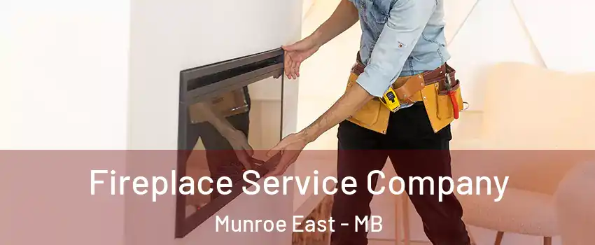 Fireplace Service Company Munroe East - MB
