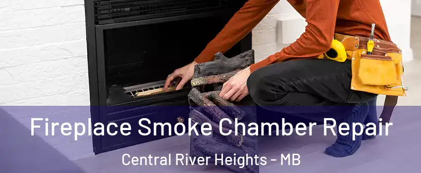  Fireplace Smoke Chamber Repair Central River Heights - MB
