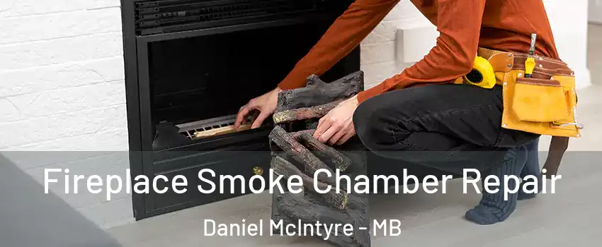  Fireplace Smoke Chamber Repair Daniel McIntyre - MB