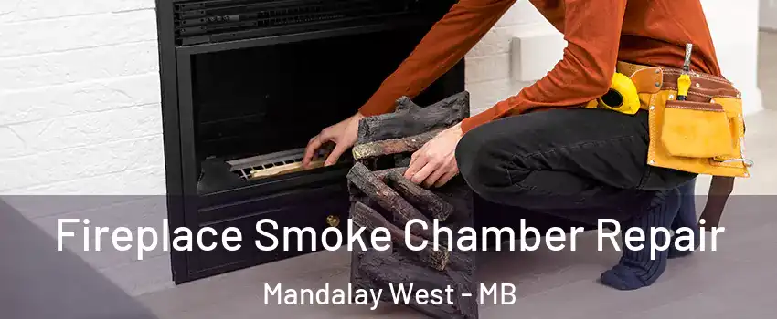  Fireplace Smoke Chamber Repair Mandalay West - MB