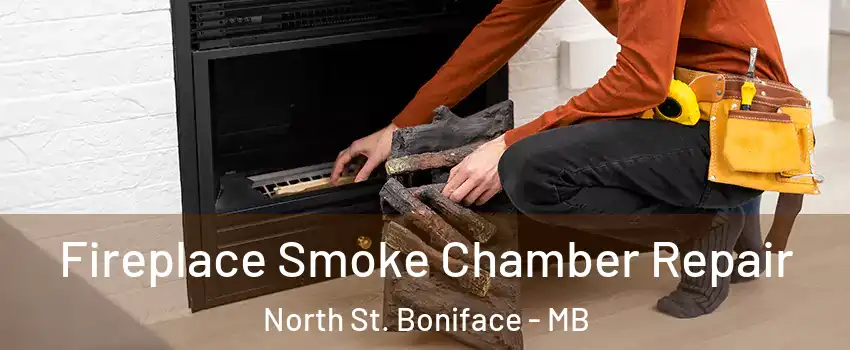  Fireplace Smoke Chamber Repair North St. Boniface - MB