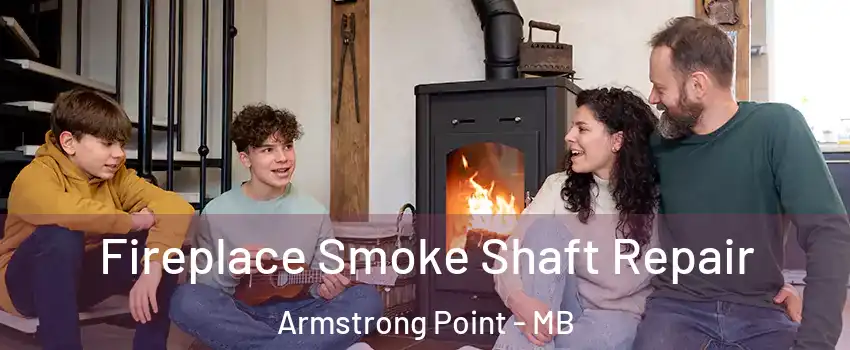  Fireplace Smoke Shaft Repair Armstrong Point - MB